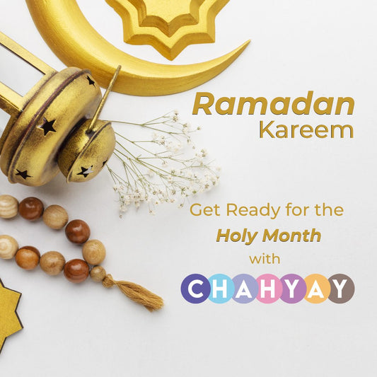 Ramadan Kareem! Get Ready for the Holy Month with Chahyay's Sale