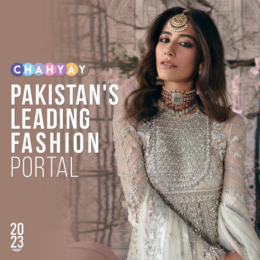 Chahyay - Pakistan's Leading Fashion Portal